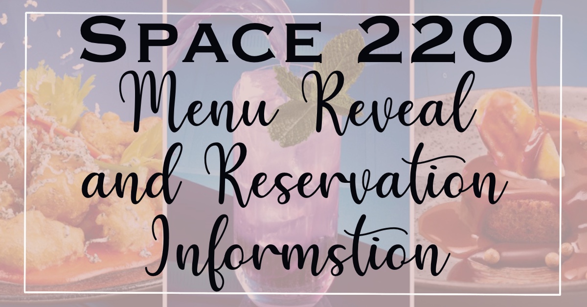Space 220 Reservations and Menu Announced - Twirling Down Main Street
